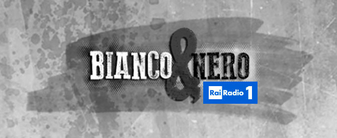 Massimo Blasoni a Bianco&Nero (Rai Radio1)